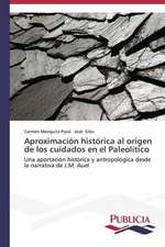 Aproximacion Historica Al Origen de Los Cuidados En El Paleolitico: Variacion Debida Al Ambiente y Genotipo