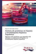 Sintesis de Proteinas En Hipoxia y Encefalopatia Hipoxico Isquemica: Estudio Prospectivo En Espana