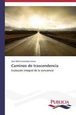 Caminos de Trascendencia: Estudio Prospectivo En Espana