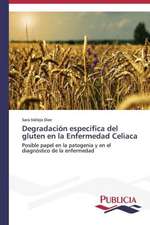 Degradacion Especifica del Gluten En La Enfermedad Celiaca