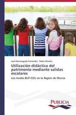 Utilizacion Didactica del Patrimonio Mediante Salidas Escolares: Proyecto Sustentable Para Comunidades Rurales