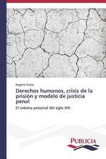 Derechos Humanos, Crisis de La Prision y Modelo de Justicia Penal: Comprender y Producir Textos Argumentativos