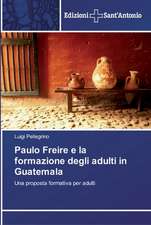 Paulo Freire E La Formazione Degli Adulti in Guatemala