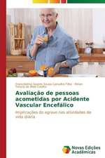 Avaliacao de Pessoas Acometidas Por Acidente Vascular Encefalico: Entre as Vozes Em Coro E O Silencio