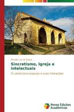 Sincretismo, Igreja E Intelectuais: E Possivel Enfrenta-Lo?