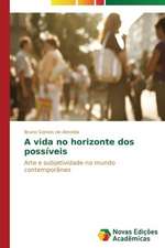 A Vida No Horizonte DOS Possiveis: Mobilizacao Social E Politica