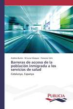 Barreras de Acceso de La Poblacion Inmigrada a Los Servicios de Salud: Suicidios y Homicidios En Murcia (Espana)