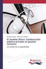 El Modelo Alzira: Colaboracion Publico-Privada En Gestion Sanitaria