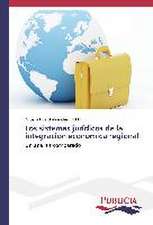 Los Sistemas Juridicos de La Integracion Economica Regional