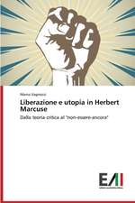 Liberazione E Utopia in Herbert Marcuse: Innovations and New Trends