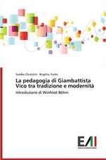 La Pedagogia Di Giambattista Vico Tra Tradizione E Modernita: 