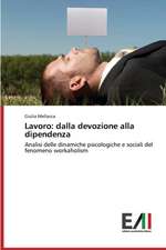 Lavoro: Dalla Devozione Alla Dipendenza