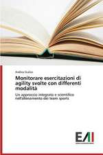 Monitorare Esercitazioni Di Agility Svolte Con Differenti Modalita: Effetti Sulla Forza Esplosiva