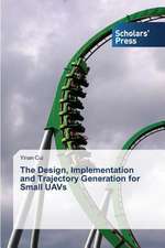 The Design, Implementation and Trajectory Generation for Small Uavs