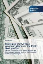 Strategies of 20 African American Women in the $100k Savings Club: Pedagogy, Professionalism and Vocationalism