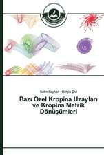 Baz¿ Özel Kropina Uzaylar¿ ve Kropina Metrik Dönü¿ümleri