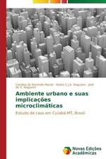 Ambiente Urbano E Suas Implicacoes Microclimaticas: Beleza E Monstruosidade