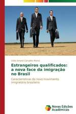 Estrangeiros Qualificados: A Nova Face Da Imigracao No Brasil