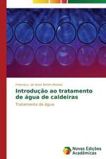 Introducao Ao Tratamento de Agua de Caldeiras: Diagnostico E Proposicoes