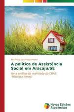 A Politica de Assistencia Social Em Aracaju/Se: O Caso Furnas, de 2000 a 2008