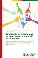 Ampliando as Estrategias de Abordagem a Violencia Intrafamiliar: Dimensoes Politicas E Pedagogicas