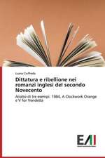 Dittatura E Ribellione Nei Romanzi Inglesi del Secondo Novecento: Um Estudo de Caso