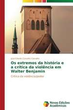 OS Extremos Da Historia E a Critica Da Violencia Em Walter Benjamin: Uma Historia a Ser Contada