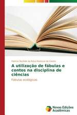 A Utilizacao de Fabulas E Contos Na Disciplina de Ciencias: To B T Ba, Patn Bas Un Pielieto Ana