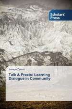 Talk & Praxis: Learning Dialogue in Community