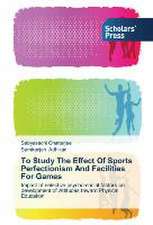 To Study The Effect Of Sports Perfectionism And Facilities For Games