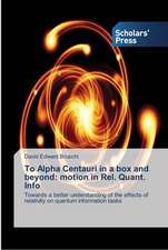 To Alpha Centauri in a Box and Beyond: Motion in Rel. Quant. Info