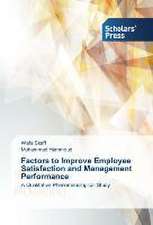 Factors to Improve Employee Satisfaction and Management Performance