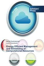 Energy Efficient Management and Scheduling of Computational Resources