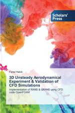 3D Unsteady Aerodynamical Experiment & Validation of Cfd Simulations