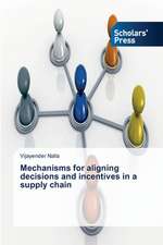 Mechanisms for Aligning Decisions and Incentives in a Supply Chain