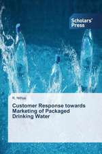 Customer Response Towards Marketing of Packaged Drinking Water: An Irish Case Study