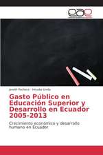 Gasto Publico En Educacion Superior y Desarrollo En Ecuador 2005-2013