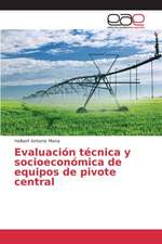 Evaluacion Tecnica y Socioeconomica de Equipos de Pivote Central