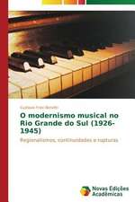 O Modernismo Musical No Rio Grande Do Sul (1926-1945): Aspectos Da Sindrome de Narciso