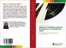 Musica E Industria Cultural Em Manaus Na Decada de 1960: Um Estudo Comparativo