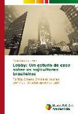 Lobby: Um Estudo de Caso Sobre OS Sojicultores Brasileiros