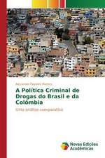 A Politica Criminal de Drogas Do Brasil E Da Colombia: Historia Oral de Vida de Mulheres Migrantes