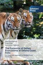 The Dynamics of Deltaic Ecosystems at Odisha Coast, India