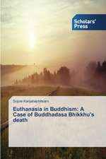 Euthanasia in Buddhism: A Case of Buddhadasa Bhikkhu's Death