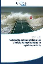 Urban Flood Simulation for Anticipating Changes in Upstream River: Indika