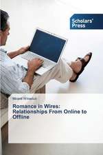 Romance in Wires: Relationships from Online to Offline