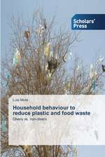 Household Behaviour to Reduce Plastic and Food Waste