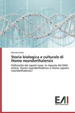 Storia Biologica E Culturale Di Homo Neanderthalensis: Interferenze E Rapporti