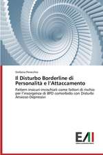 Il Disturbo Borderline Di Personalita E L'Attaccamento: Interferenze E Rapporti