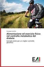 Alimentazione Ed Esercizio Fisico Nel Controllo Metabolico del Diabete: Un Modello Fisico-Matematico